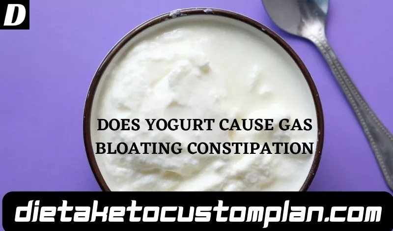 Does Yogurt Cause Gas Bloating Constipation