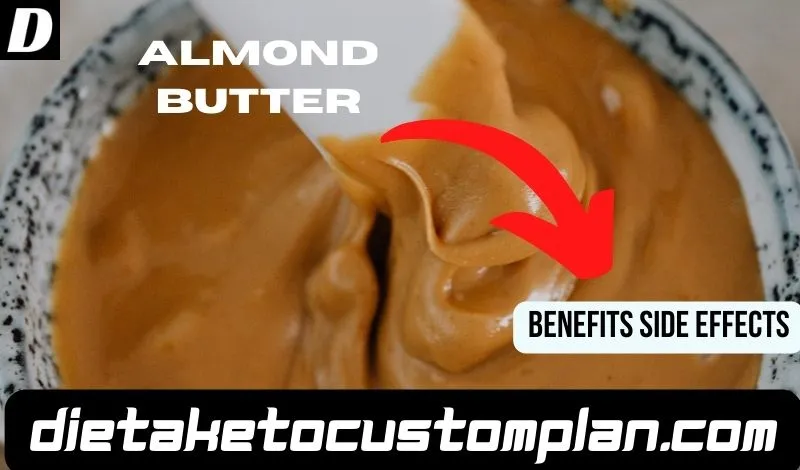 almond butter benefits side effects