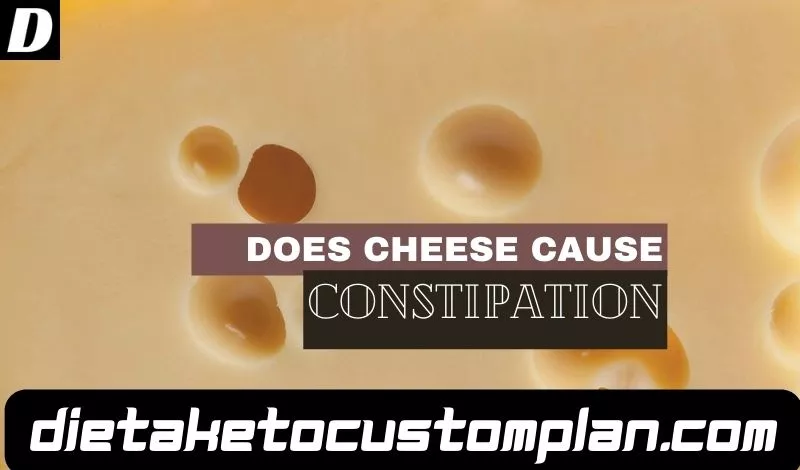 does cheese cause constipation
