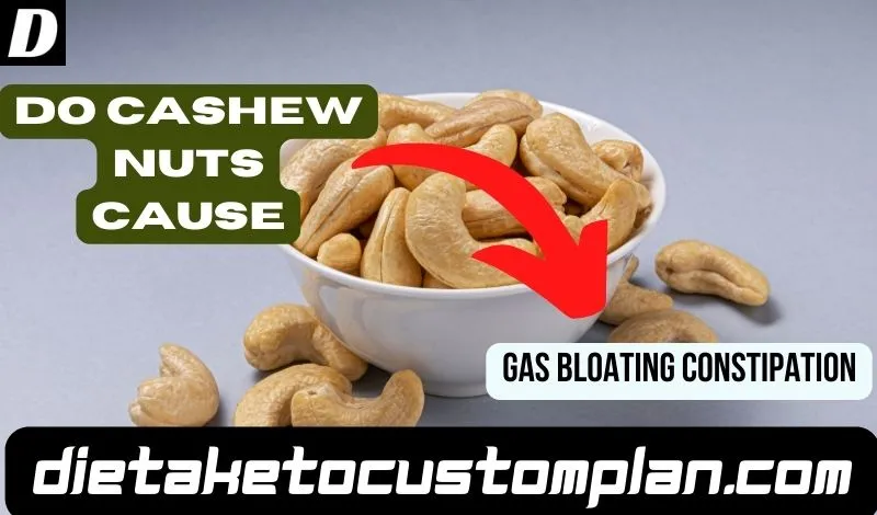 Do Cashew Nuts Cause Gas Bloating Constipation
